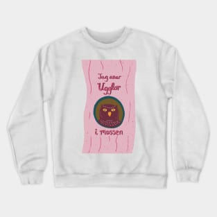 Jag Anar Ugglor i Mossen | I Suspect Owls in the Bog | pink purple Crewneck Sweatshirt